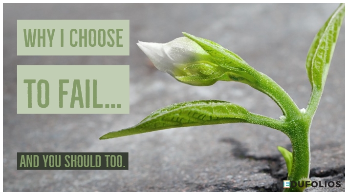 Why I choose to Fail - Edufolios