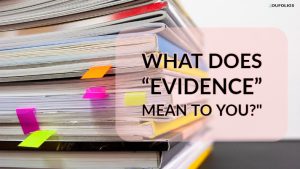 What does evidence mean to you?