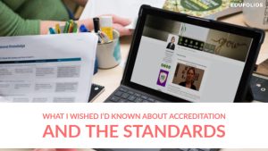 What I wished I’d known about accreditation and the standards