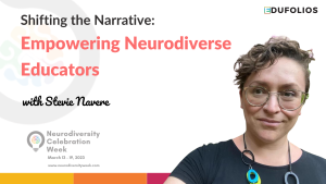 Shifting the Narrative: Empowering Neurodiverse Educators
